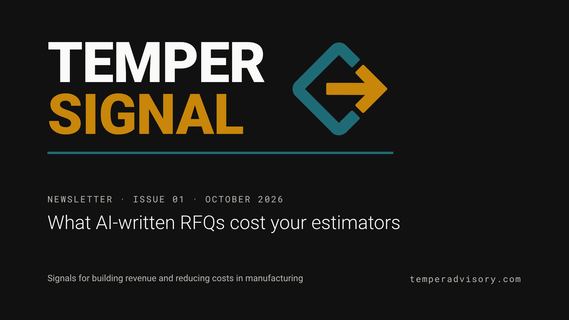 Temper Signal newsletter, Issue 01: What AI-written RFQs cost your estimators